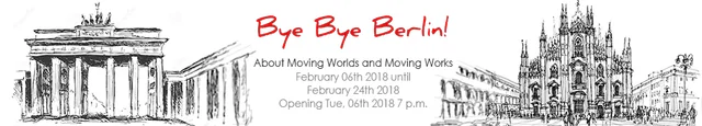 Bye Bye Berlin! Hello Milan!, Francesco Jodice, Thomas Jorion, Loredana Nemes, Ohad Matalon, Andrea Botto, Shadi Ghadirian, Leonora Hamill, Noga Shtainer